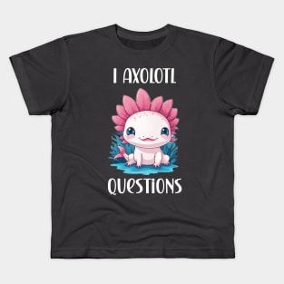 I axolotl questions cute pet lover design Kids T-Shirt